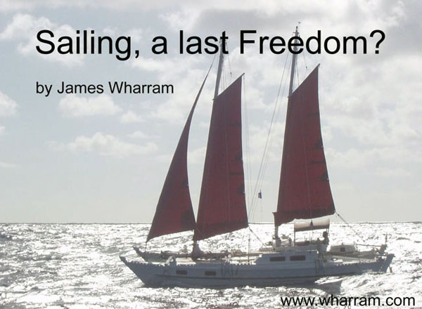 Sailing, a last freedom? By James Wharram